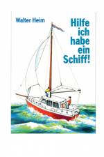 Hilfe, ich habe ein Schiff af Walter Heim