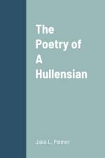 The Poetry of A Hullensian af Jake L. Palmer