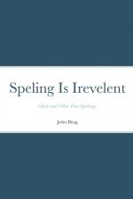 Speling Is Irevelent af John Brug