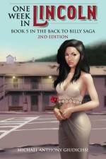 One Week in Lincoln, Book 5 in the Back to Billy Saga af Michael Anthony Giudicissi