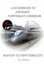 A GUIDEBOOK TO AMTRAK'S® NORTHEAST CORRIDOR