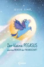 Der kleine Pegasus und das Wunder der Freundschaft af Jessie Sima