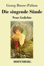 Die singende Sünde af Georg Busse-Palma