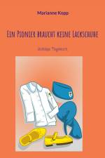 Ein Pionier braucht keine Lackschuhe af Marianne Kopp