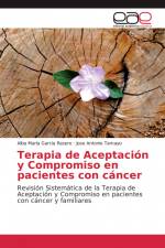 Terapia de Aceptación y Compromiso en pacientes con cáncer af Alba María García Rasero