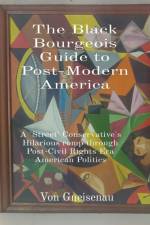 The Black Bourgeois Guide to Post-Modern America af von Gneisenau
