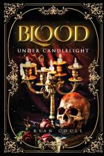 Blood Under Candlelight af Ryan Coull