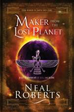Maker from the Lost Planet af Neal Roberts