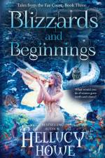 Blizzards and Beginnings af Hellucy Howe