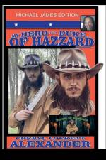 MY HERO IS A DUKE...OF HAZZARD MICHAEL JAMES EDITION af Cheryl Lockett Alexander