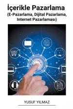 ¿çerikle Pazarlama (E-Pazarlama, Dijital Pazarlama, Internet Pazarlamas¿) af Yusuf Yilmaz