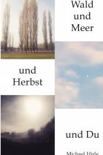 Wald und Meer und Herbst und Du af Michael Hirle