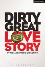Dirty Great Love Story af Richard Marsh