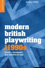MODERN BRITISH PLAYWRITING THE af Aleks Sierz