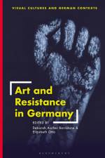 ART & RESISTANCE IN GERMANY af Deborah Ascher Barnstone