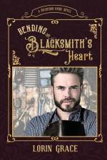 Bending the Blacksmith's Heart af Lorin Grace