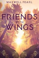 Friends With Wings af Maxwell Pearl