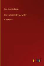 The Enchanted Typewriter af John Kendrick Bangs