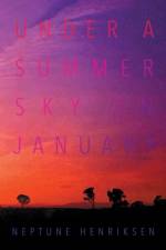 Under A Summer Sky In January af Neptune Henriksen