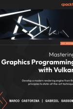 Mastering Graphics Programming with Vulkan af Marco Castorina