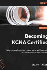 Becoming KCNA Certified af Dmitry Galkin