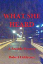 What She Heard af Robert Liddycoat