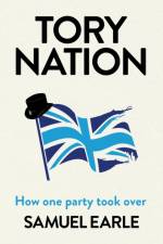 Tory Nation af Samuel Earle
