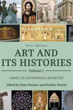 Art and Its Histories, Volume I: Caves to Cathedrals Revisited