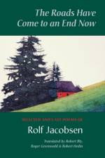 The Roads Have Come to an End Now af Rolf Jacobsen