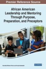 African American Leadership and Mentoring Through Purpose, Preparation, and Preceptors