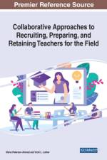 Collaborative Approaches to Recruiting, Preparing, and Retaining Teachers for the Field