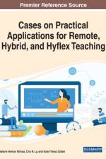 Cases on Practical Applications for Remote, Hybrid, and Hyflex Teaching
