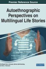 Autoethnographic Perspectives on Multilingual Life Stories