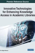 Innovative Technologies for Enhancing Knowledge Access in Academic Libraries