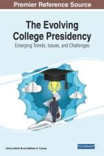 The Evolving College Presidency: Emerging Trends, Issues, and Challenges