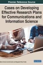 Cases on Developing Effective Research Plans for Communications and Information Science