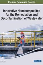 Innovative Nanocomposites for the Remediation and Decontamination of Wastewater