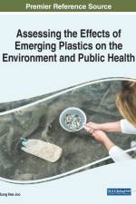 Assessing the Effects of Emerging Plastics on the Environment and Public Health