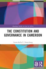 The Constitution and Governance in Cameroon af Laura-Stella E. (De Montfort University Enonchong
