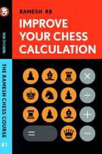 Improve Your Chess Calculation af R B Ramesh
