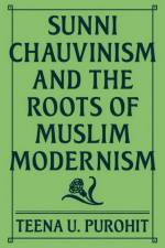 Sunni Chauvinism and the Roots of Muslim Modernism af Teena U. Purohit
