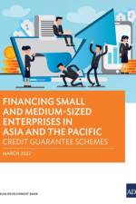Financing Small and Medium-Sized Enterprises in Asia and the Pacific af Asian Development Bank