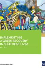Implementing a Green Recovery in Southeast Asia af Asian Development Bank