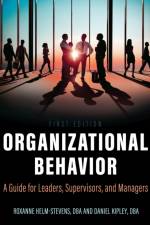 Organizational Behavior: A Guide for Leaders, Supervisors, and Managers