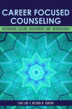 Career-Focused Counseling: Integrating Culture, Development, and Neuroscience af Chad Luke