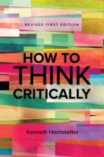 How to Think Critically af Kenneth Hochstetter