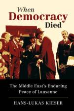 When Democracy Died af Hans-Lukas (Universitat Zurich) Kieser