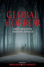 Global Horror: Hybridity and Alterity in Transnational Horror Film af Samirah Alkassim