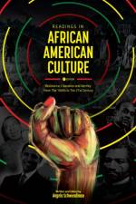 Readings in African American Culture: Resistance, Liberation, and Identity from the 1600s to the 21st Century af Angela R. Schwendiman