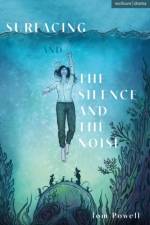 Surfacing and The Silence and the Noise af Tom Powell